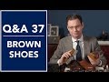 Are Brown Shoes Right For You? 👞 Q&A 37 | Kirby Allison