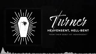Turner | Heavensent, Hell-Bent