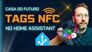 Tags NFC no Home Assistant: Revolucione sua Casa Inteligente!