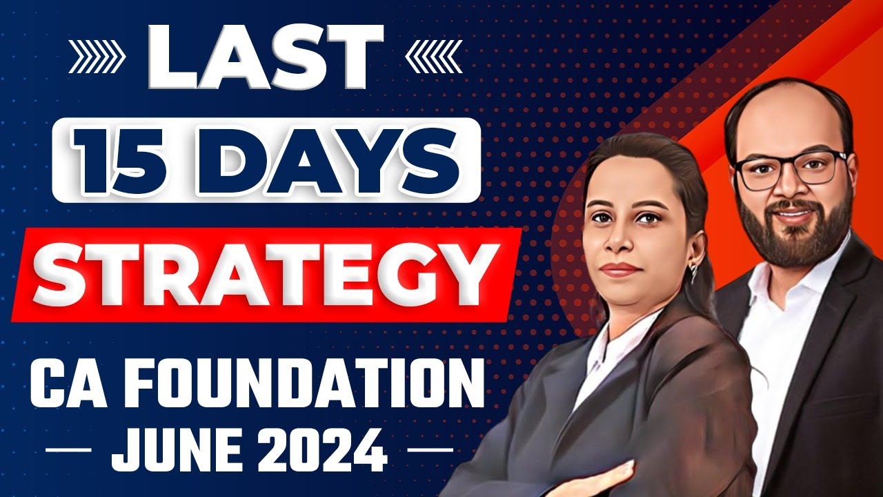 Last 15 Days Strategy CA Foundation June 24 | How to Revise CA ...