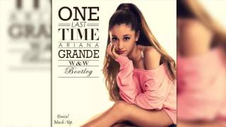 Ariana Grande - One Last Time (W&W Bootleg) [Deniel Full Remake]