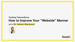 Tackling Telemedicine: How to Improve Your “Webside” Manner