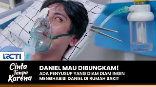 MAU DIBUNGKAM! Daniel Tak Berdaya Saat Selang Napasnya Dipotong | CINTA TANPA KARENA | EPS 427 (4/4)
