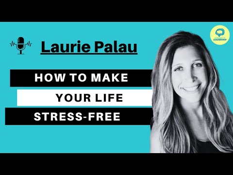 Laurie Palau: De-Cluttering Your Life and Relationships