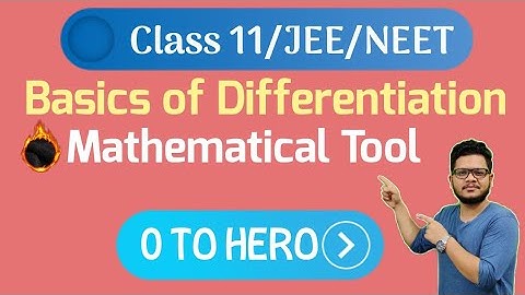 BASIC MATHEMATICS : Basics of Differentiation | NEET/JEE Physics | Class 11 Mathematical Tool