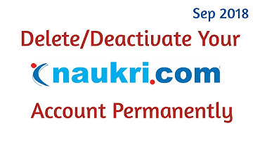 How to Delete/Deactivate Your Naukri Account Oct 2018