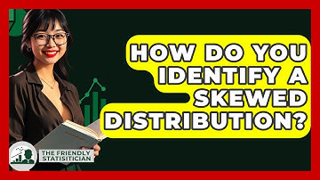 How Do You Identify A Skewed Distribution? - The Friendly Statistician