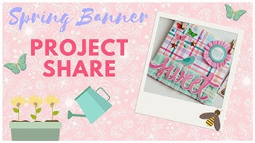 Spring Banner Project Share 🌻🌹🌸