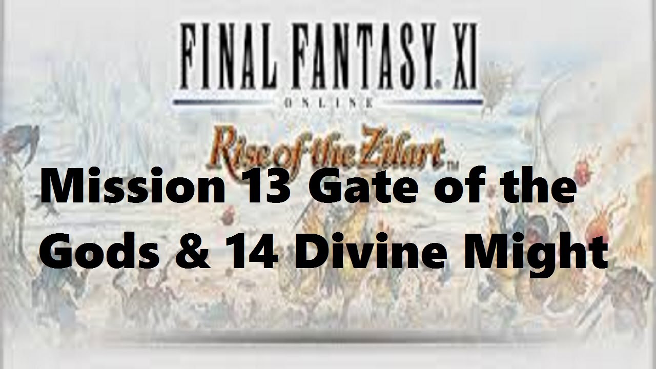 Final Fantasy XI Rise of the Zilart Mission 13 - Gate of the Gods and 14 - Ark Angel (Divine Might)