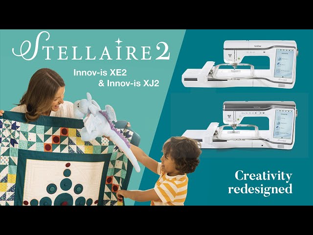 Stellaire2 Innov-is XJ2 Quilting & Embroidery Machine