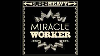 Super Heavy - Miracle Worker (Full Song & lyrics) chords