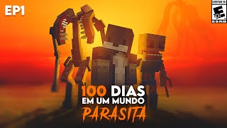 SOBREVIVENDO 100 DIAS Ao Despertar Dos PARASITAS no MINECRAFT  EP1