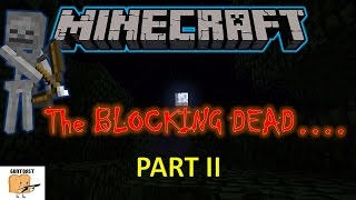 The Blocking Dead PT 2