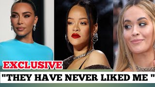 RIHANNA REVEALED KIM KARDASHIAN AND RITA ORA HAVE NEVER LIKED HER? | THEY BOTH HAT£ ME!