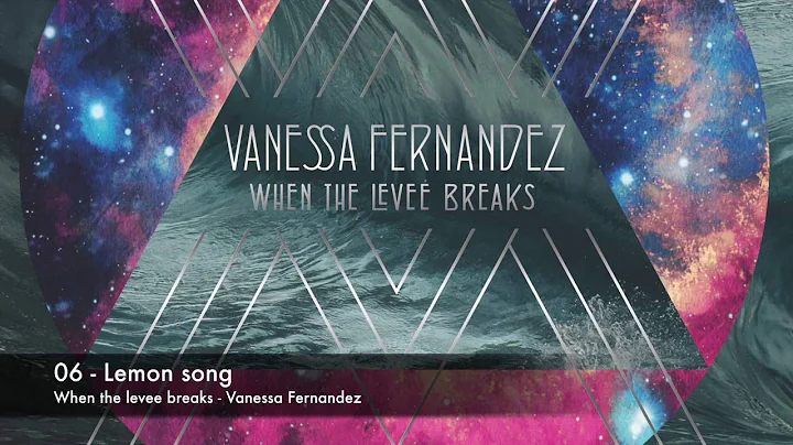 06 -  The lemon song by Vanessa Fernandez