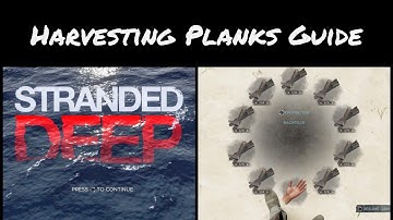 Stranded Deep Ps4 & Xbox - Harvesting Planks guide