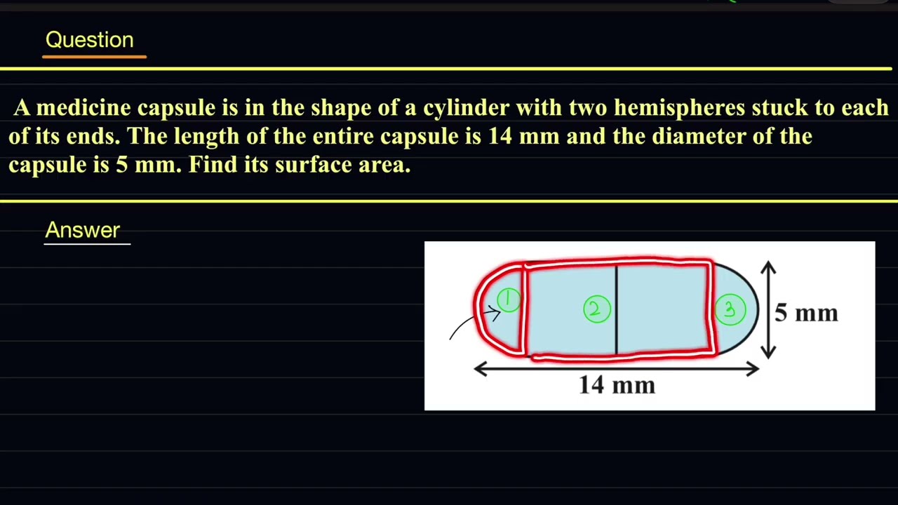 A medicine capsule is in the shape of a cylinder with two hemispheres stuck to each of its ends..