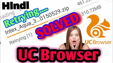 UC Browser Download Retrying Problem solved | Resume UC browser failed files New Trick 2020
