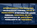 APOSENTADORIA POR INVALIDEZ | ATESTADA POR LAUDO PERICIAL | ADICIONAL DE 25% DE FORMA PERMANENTE