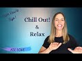 How To Sign RELAX CHILL OUT Sign Language ASL mp3
