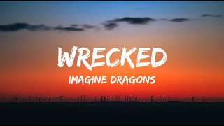Imagine Dragons-Wrecked (Lyrics)