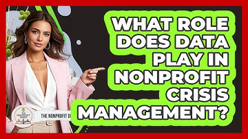 What Role Does Data Play In Nonprofit Crisis Management? - The Nonprofit Digest