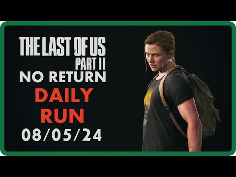 Видео: THE LAST OF US 2 / NO RETURN / DAILY RUN / 💀 GROUNDED 💀 / ABBY / 💀 РЕАЛИЗМ 💀 / 08/05/24