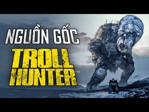 QUÁI VẬT trong TROLL HUNTER có nguồn gốc từ đâu?