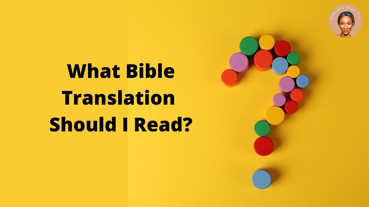 What Bible Translation Should I Read? YouTube