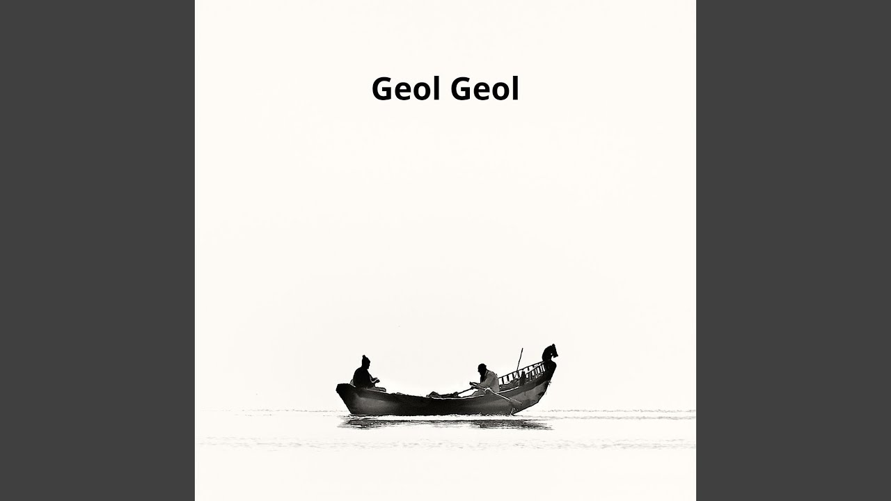 Watch Geol Geol on YouTube Watch Geol Geol on YouTube
