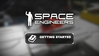 Space Engineers Tutorial: Getting Started