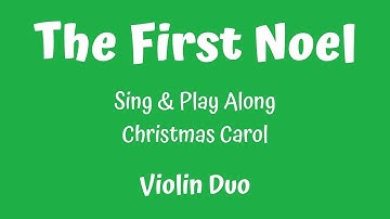 THE FIRST NOEL - Violin Duet (with a music sheet) - SING & PLAY ALONG