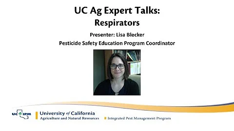 UC Ag Experts Talk: Respirators