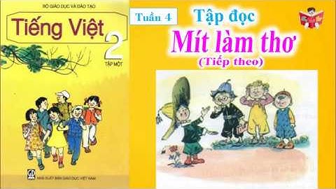 Tập Đọc Lớp 2 Tuần 4 | Mít Làm Thơ – tiếp theo | Em Vui Học