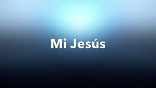 Video thumbnail of "Mi Jesús - Rondalla Centinela"