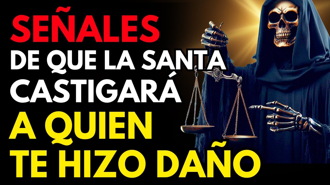 Señales de que la Santa Muerte va a castigar a quien te hizo daño