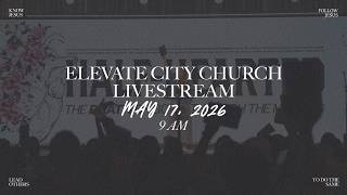 Elevate City Church Online - 9am Wealth