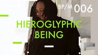 Hieroglyphic Being - Beatport Mix 006