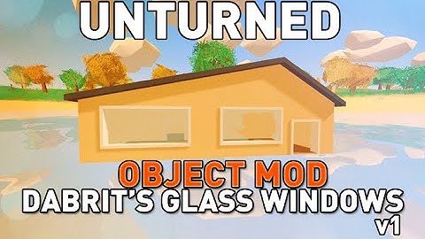 DABRITS Glass Windows  v1 - Unturned 3.11.9.1