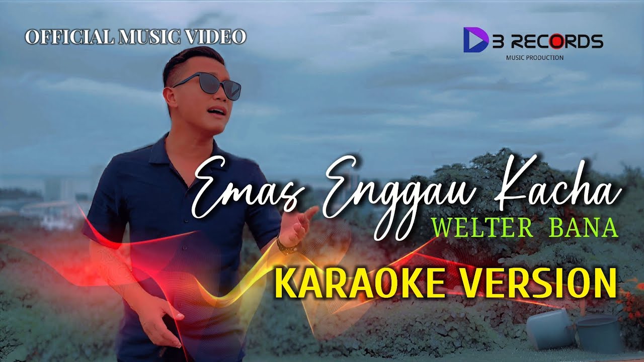 Emas Enggau Kacha by Welter Bana (KARAOKE VERSION) 