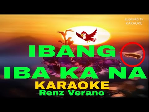 IBANG IBA KA NA  By Renz Verano  KARAOKE Version (5-D Surround Sounds)