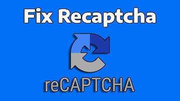 How To Fix ReCAPTCHA Not Working in Web Browser