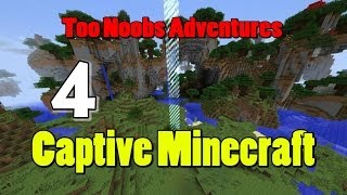 Too Noobs Adventures - Captive Minecraft - Ep4