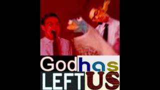 God Has Left Us-GG God Has Left Us-GG