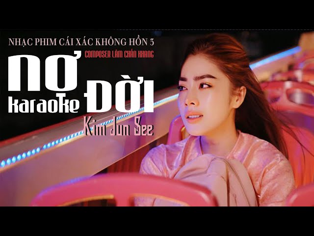 NỢ ĐỜI KARAOKE - KIM JUN SEE | SÁNG TÁC - LÂM CHẤN KHANG ( Nhạc Phim của CÁI XÁC KHÔNG HỒN 3 )