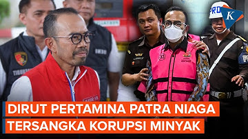 Dirut Pertamina Patra Niaga Ikut Jadi Tersangka Dugaan Korupsi Minyak Rp 193,7 Triliun