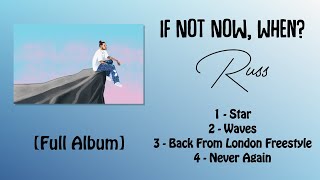 [Full Album] Russ - If Not Now, When? (Full EP)