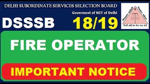 DSSSB Fire Operator (18/19) Important Notice | Subham Sen
