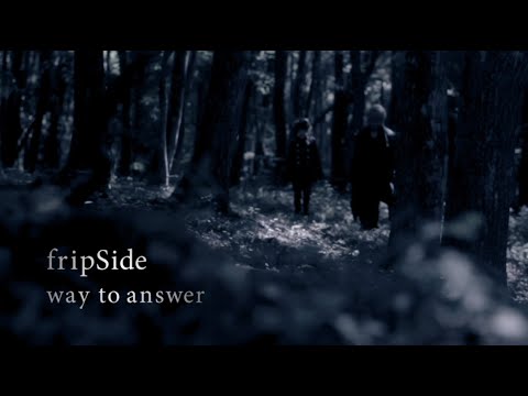 fripSide「way to answer」MV short ver.