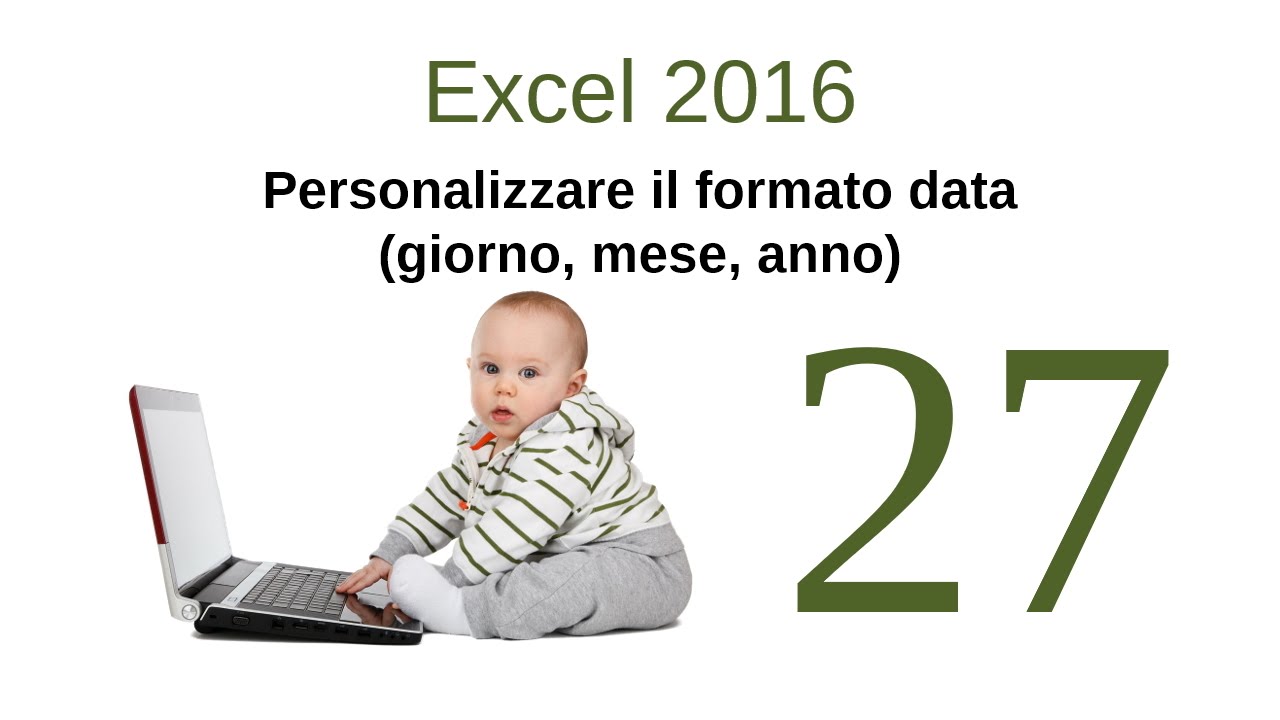 Excel 2016 27 Personalizzare il formato data (giorno, mese, anno